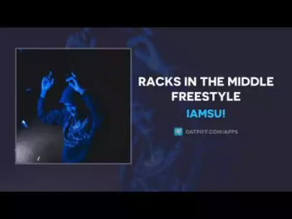 IAMSU! - Racks In The Middle